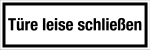 Gastronomie- und Gewerbeschild - Türe leise schließen 