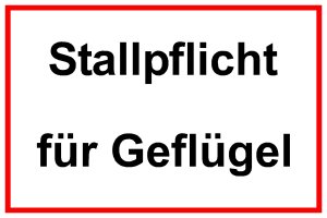 Hinweisschild - Stallpflicht für Geflügel - Folie Selbstklebend - 20 x 30 cm