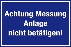 Hinweisschild - Achtung Messung Anlage nicht betätigen! - Folie Selbstklebend - 20 x 30 cm