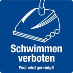 Schwimmbadschild - Schwimmen verboten, Pool wird gereinigt
