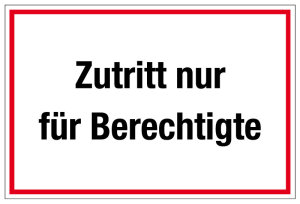 Krankenhaus- und Praxisschild - Zutritt nur für Berechtigte - Folie Selbstklebend - 20 x 30 cm