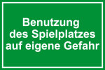 Spielplatzschild - Benutzung des Spielplatzes auf eigene Gefahr