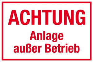 Hinweisschild - Achtung Anlage außer Betrieb - Folie Selbstklebend - 20 x 30 cm
