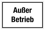 Hinweisschild - Außer Betrieb