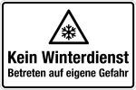 Winterschild - Kein Winterdienst Betreten auf eigene Gefahr