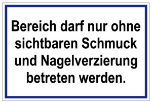 Laborschild - Bereich darf nur ohne sichtbaren Schmuck und Nagelverzierung betreten werden. - Folie Selbstklebend - 20 x 30 cm